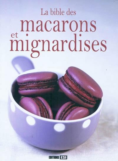 La bible des macarons et mignardises