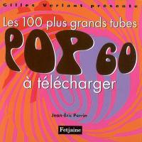 Les 100 plus grands tubes pop 60 à télécharger