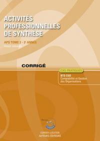 Activités professionnelles de synthèse. Vol. 2. APS du BTS CGO 2e année : corrigé