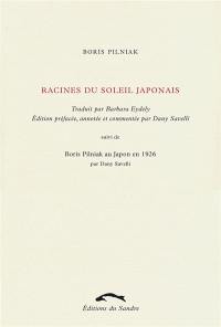 Racines du soleil japonais. Boris Pilniak au Japon en 1926