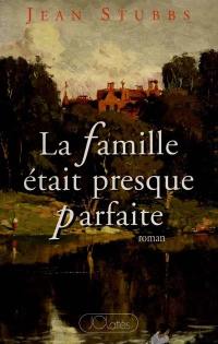 La famille était presque parfaite