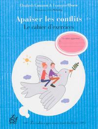 Apaiser les conflits : le cahier d'exercices