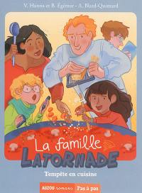 La famille Latornade. Tempête en cuisine