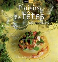 Plaisirs de fêtes : 60 recetttes