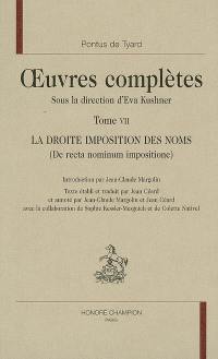 Oeuvres complètes. Vol. 7. La droite imposition des noms. De recta nominum impositione