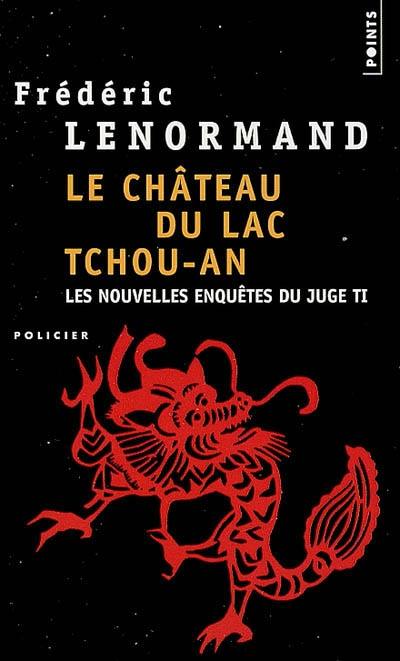 Les nouvelles enquêtes du juge Ti. Vol. 1. Le château du lac Tchou-An