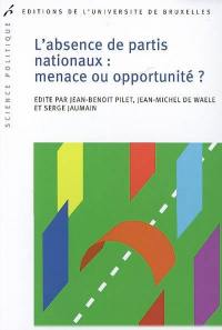 L'absence de partis nationaux : menace ou opportunité ?