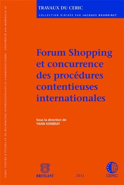 Forum Shopping et concurrence des procédures contentieuses internationales