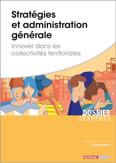 Stratégies et administration générale : innover dans les collectivités territoriales