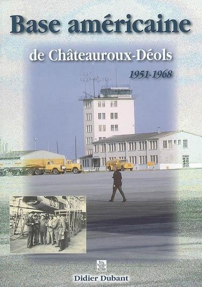 Base américaine de Châteauroux-Déols, 1951-1968