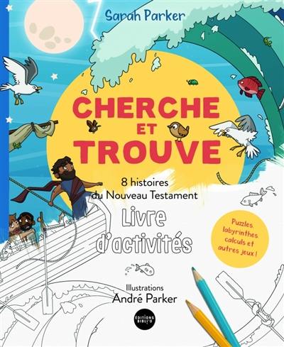 Cherche et trouve : 8 histoires du Nouveau Testament : livre d'activités