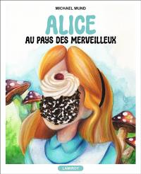 Alice au pays des merveilleux