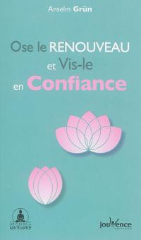 Ose le renouveau et vis-le en confiance