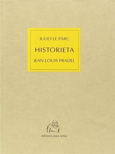 Historieta : petite histoire en images interrogeant la face cachée de l'art, de l'artiste et de son contexte social. La petite histoire