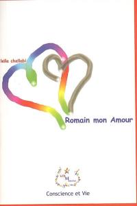 Romain mon amour : au silence de la voix du coeur