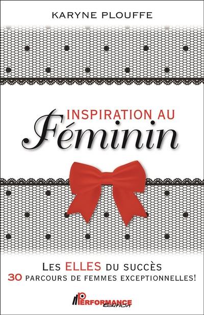 Inspiration au féminin : les elles du succès, 30 parcours de femmes exceptionnelles !