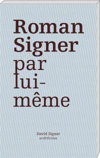 Roman Signer par lui-même : allocutions et entretiens