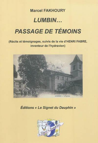 Lumbin... passage de témoins : récits et témoignages, suivis de la vie d'Henri Fabre, inventeur de l'hydravion