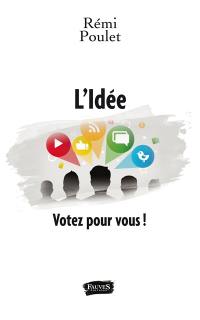 L'idée : votez pour vous !