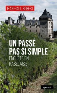 Un passé pas si simple : enquête en Rabelaisie