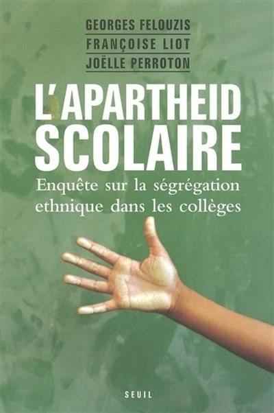 L'apartheid scolaire : enquête sur la ségrégation ethnique dans les collèges