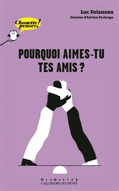 Pourquoi aimes-tu tes amis ?