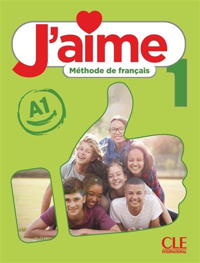 J'aime 1 : méthode de français, A1