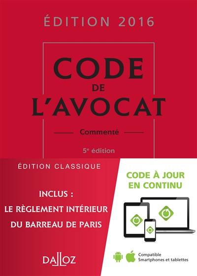 Code de l'avocat commenté : 2016