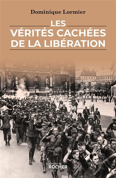 Les vérités cachées de la Libération