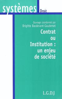 Contrat ou institution : un enjeu de société