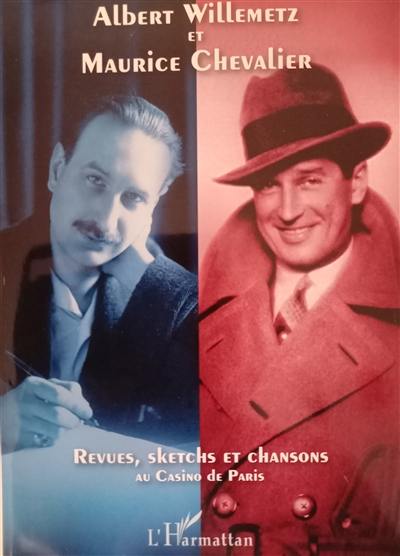 Albert Willemetz et Maurice Chevalier : revues, sketchs et chansons au Casino de Paris