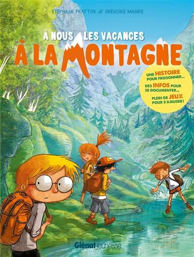 A nous les vacances à la montagne