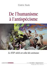 De l'humanisme à l'antispécisme : le XXIe siècle est celui des animaux