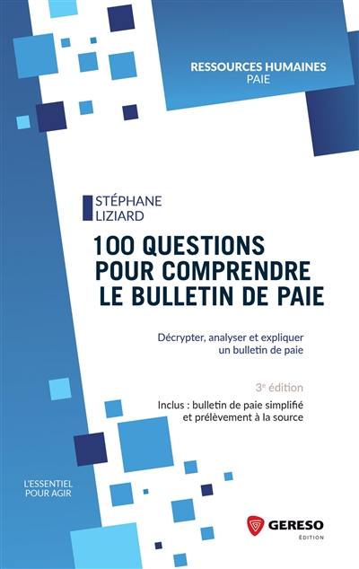 100 questions pour comprendre le bulletin de paie : décrypter, analyser et expliquer un bulletin de paie