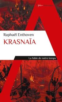 Krasnaïa : la fable de notre temps