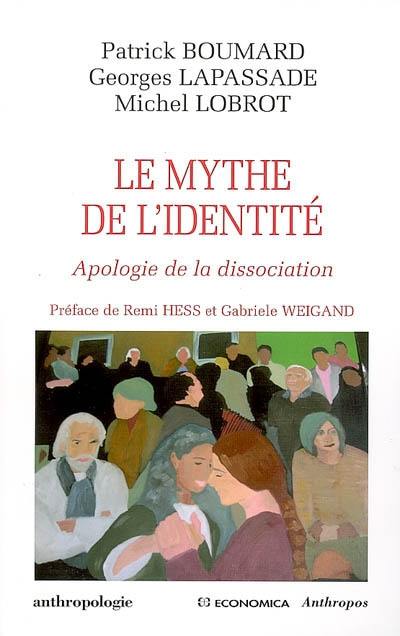 Le mythe de l'identité : apologie de la dissociation