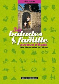 30 balades en famille autour d'Agde : Sète, Béziers, vallée de l'Hérault