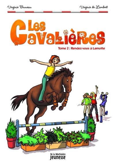 Les cavalières. Vol. 2. Rendez-vous à Lamotte