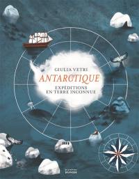 Antarctique : expéditions en terre inconnue