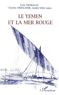 Le Yémen et la mer Rouge : actes du colloque organisé au Sénat, Paris, 20-30 novembre 1993