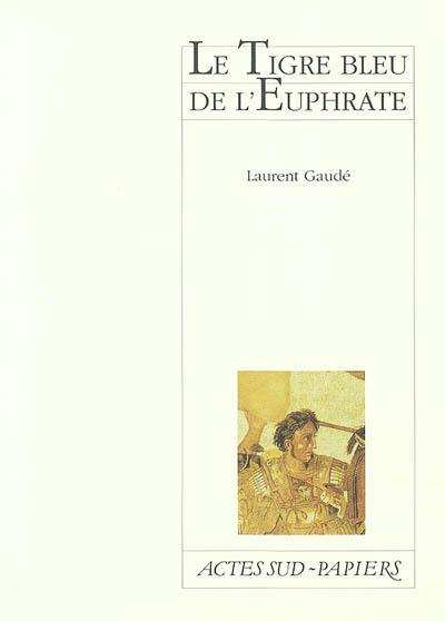 Le tigre bleu de l'Euphrate