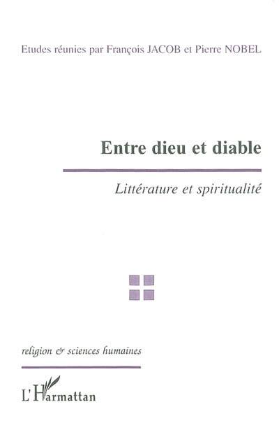 Entre Dieu et diable : littérature et spiritualité