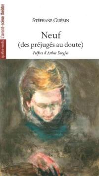 Neuf : des préjugés au doute