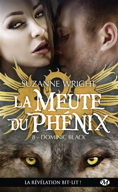 La meute du phénix. Vol. 8. Dominic Black