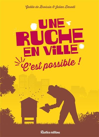 Une ruche en ville : c'est possible !