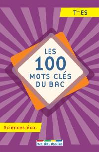 Les 100 mots clés du bac, sciences économiques et sociales : terminale ES