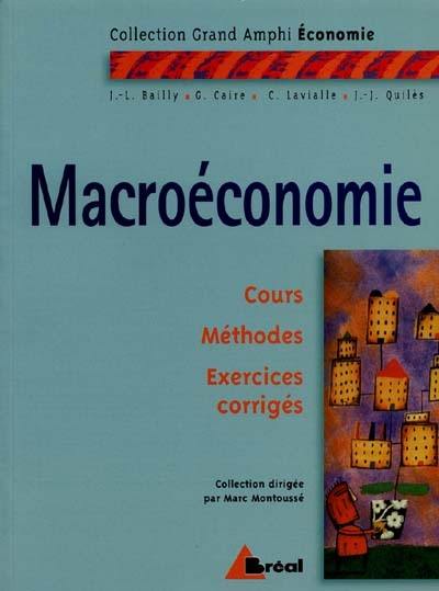 Macroéconomie : premier cycle universitaire : cours, méthodes, exercices corrigés