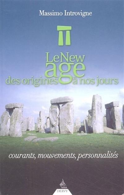 Le new age des origines à nos jours : courants, mouvements, personnalités