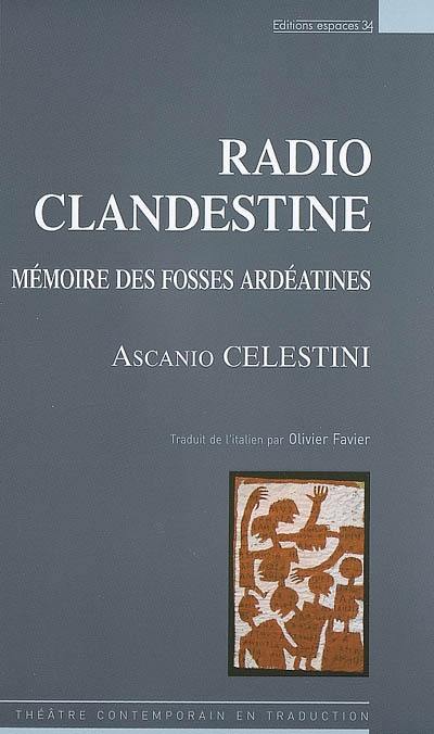 Radio clandestine : mémoires des fosses ardéatines