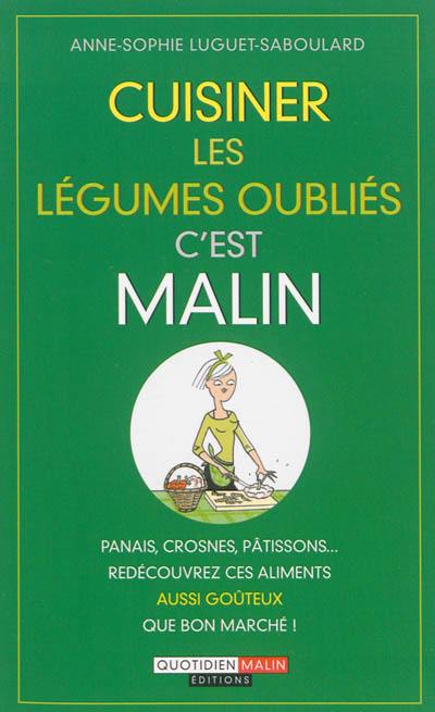 Cuisiner les légumes oubliés, c'est malin